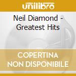 Neil Diamond - Greatest Hits cd musicale di Diamond, Neil