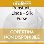 Ronstadt, Linda - Silk Purse cd