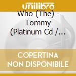 Who (The) - Tommy (Platinum Cd / Japan) cd