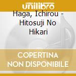 Haga, Ichirou - Hitosuji No Hikari cd
