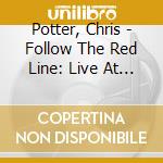Potter, Chris - Follow The Red Line: Live At The cd