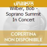 Wilber, Bob - Soprano Summit In Concert cd