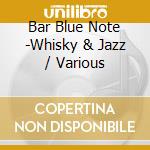 Bar Blue Note -Whisky & Jazz / Various cd