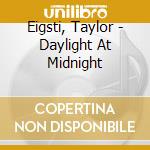 Eigsti, Taylor - Daylight At Midnight cd