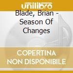 Blade, Brian - Season Of Changes cd