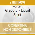 Porter, Gregory - Liquid Spirit cd musicale