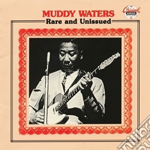 Muddy Waters - Rare & Unissued cd musicale di Muddy Waters