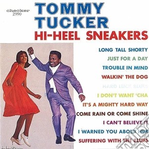 Tommy Tucker - Hi-Heel Sneakers cd musicale di Tucker, Tommy