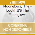 Moonglows, The - Look! It'S The Moonglows cd musicale