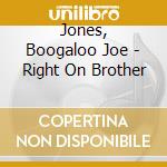 Jones, Boogaloo Joe - Right On Brother cd