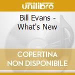 Bill Evans - What's New cd musicale di Bill Evans