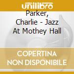 Parker, Charlie - Jazz At Mothey Hall cd