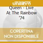 Queen - Live At The Rainbow '74 cd musicale di Queen