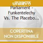 Parliament - Funkentelechy Vs. The Placebo Synd cd