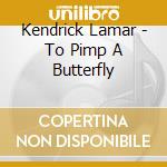 Kendrick Lamar - To Pimp A Butterfly
