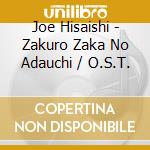 Joe Hisaishi - Zakuro Zaka No Adauchi / O.S.T. cd musicale di Joe Hisaishi
