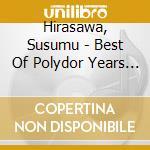 Hirasawa, Susumu - Best Of Polydor Years (2 Cd) cd