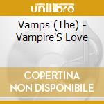 Vamps (The) - Vampire'S Love cd musicale di Vamps