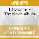 Till Bronner - The Movie Album cd musicale di Till Bronner
