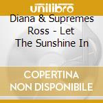 Diana & Supremes Ross - Let The Sunshine In cd musicale di Diana & Supremes Ross