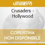 Crusaders - Hollywood cd