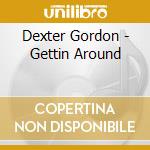 Dexter Gordon - Gettin Around cd
