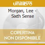 Morgan, Lee - Sixth Sense cd musicale