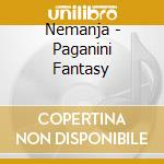 Nemanja - Paganini Fantasy cd musicale