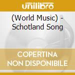 (World Music) - Schotland Song cd