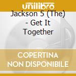 Jackson 5 (The) - Get It Together cd