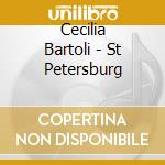 Cecilia Bartoli - St Petersburg cd musicale di Cecilia Bartoli