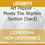 Art Pepper - Meets The Rhythm Section (Sacd) cd