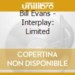 Bill Evans - Interplay: Limited cd