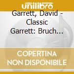 Garrett, David - Classic Garrett: Bruch And Brahms Violin Concertos cd