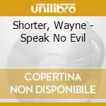Shorter, Wayne - Speak No Evil cd
