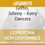 Griffin, Johnny - Kerry Dancers