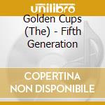 Golden Cups (The) - Fifth Generation