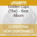 Golden Cups (The) - Best Album cd
