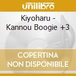Kiyoharu - Kannou Boogie +3 cd