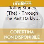 Rolling Stones (The) - Through The Past Darkly (Sacd) cd musicale di Rolling Stones (The)
