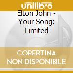 Elton John - Your Song: Limited cd