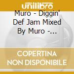 Muro - Diggin' Def Jam Mixed By Muro - 30Th Anniversary Edition - cd