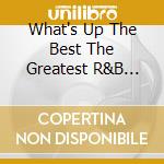 What's Up The Best The Greatest R&B Special / Various (2 Cd) cd