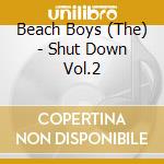 Beach Boys (The) - Shut Down Vol.2 cd musicale di Beach Boys, The