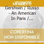 Gershwin / Russo - An American In Paris / Street Music cd musicale di Ozawa, Seiji