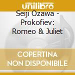 Seiji Ozawa - Prokofiev: Romeo & Juliet cd