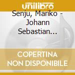 Senju, Mariko - Johann Sebastian Bach:6 Sonatas And Partitas For Violin Solo