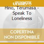 Hino, Terumasa - Speak To Loneliness cd