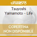 Tsuyoshi Yamamoto - Life