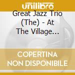 Great Jazz Trio (The) - At The Village Vanguard cd musicale di Great Jazz Trio, The